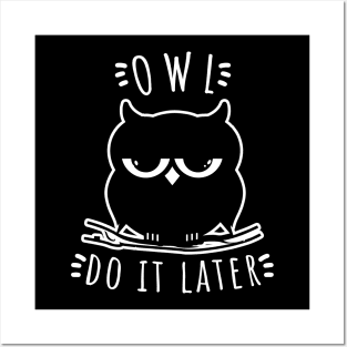 Owl Do It Later | Perfect Cute Funny Owl Procrastination Gift Idea Posters and Art